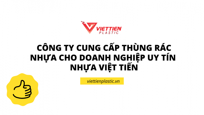 Công ty cung cấp thùng rác nhựa uy tín