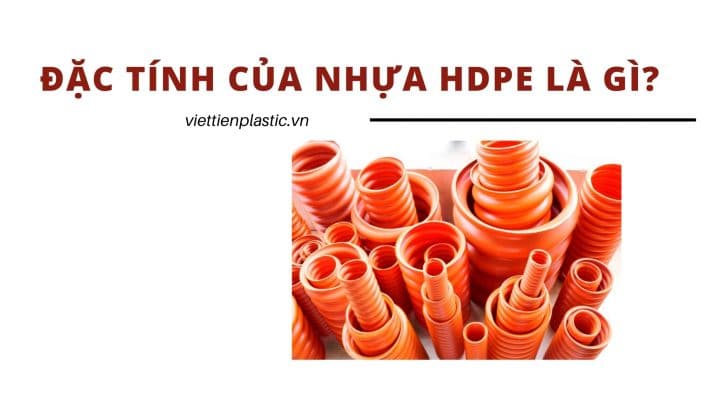 Đặc tính của nhựa HDPE là gì?