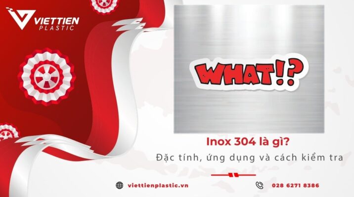 Inox 304 là gì? Đặc tính và 3 cách nhận biết Inox 304 chuẩn xác