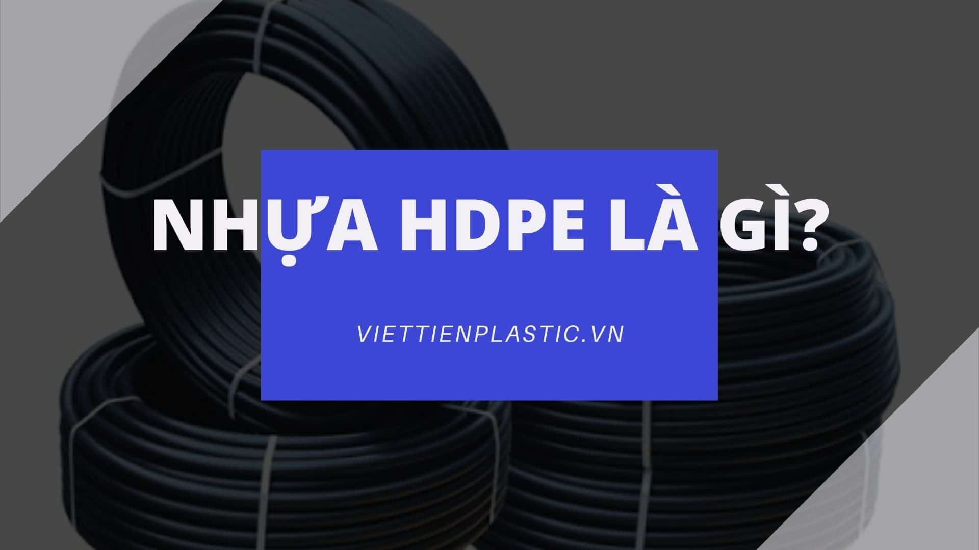 Nhựa HDPE nghĩa là gì?