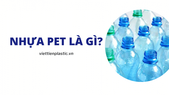 Nhựa PET là gì?