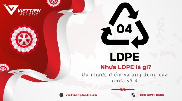 Nhựa LDPE là gì? Ưu nhược điểm và ứng dụng của nhựa số 4