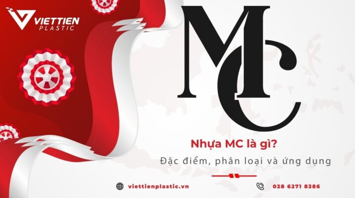Nhựa MC là gì? đặc điểm, phân loại và ứng dụng trong gia công