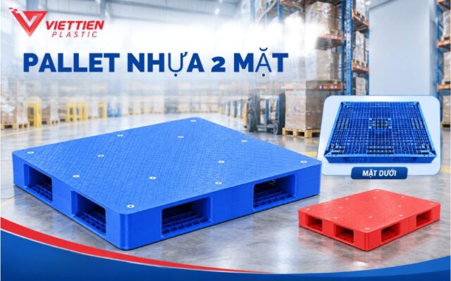2 mặt sử dụng linh hoạt cho lưu kho và xếp chồng