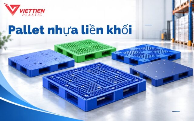 Kết cấu liền khối phù hợp lưu trữ và vận chuyển hàng nặng
