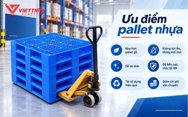 So sánh lợi ích và hạn chế khi sử dụng pallet nhựa