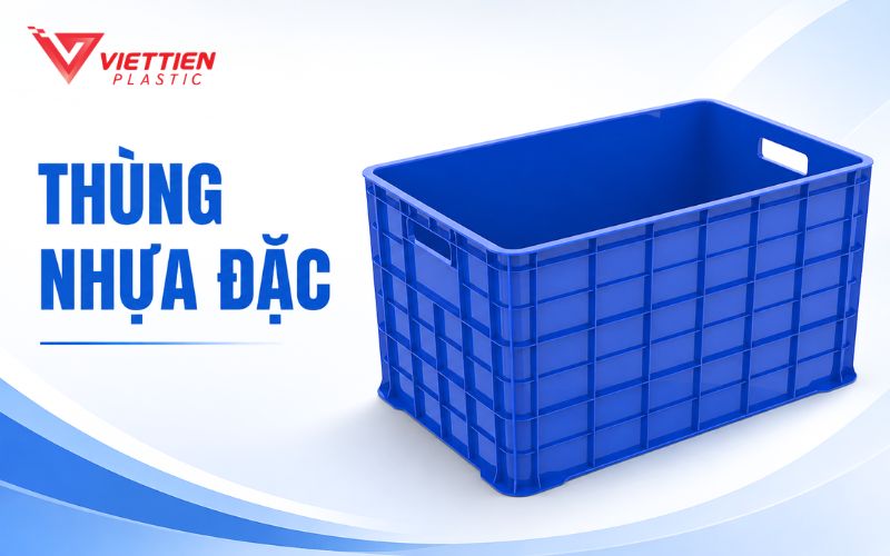 Thùng nhựa đặc công nghiệp thành kín