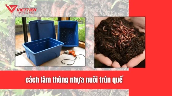 Cách làm thùng nhựa nuôi trùn quế​