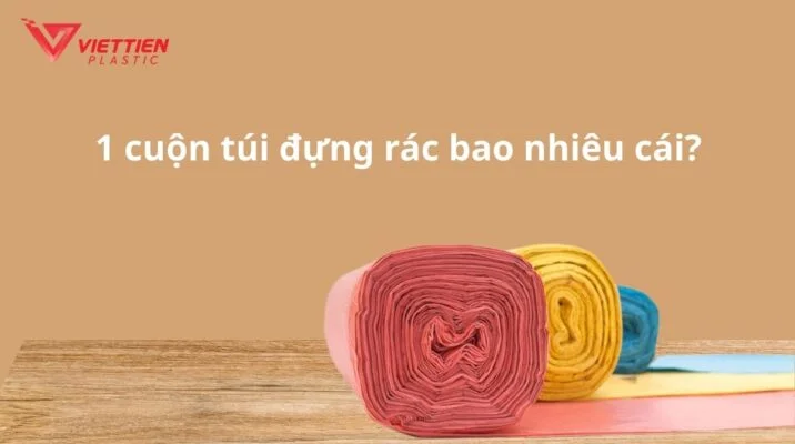 1 cuộn túi đựng rác bao nhiêu cái