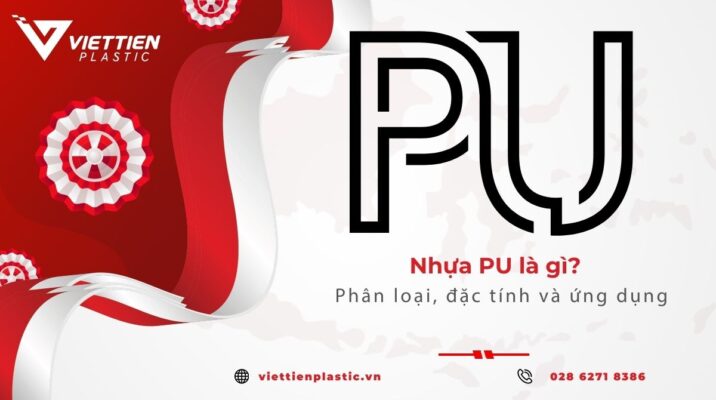 Nhựa PU là gì? phân loại, đặc tính và ứng dụng