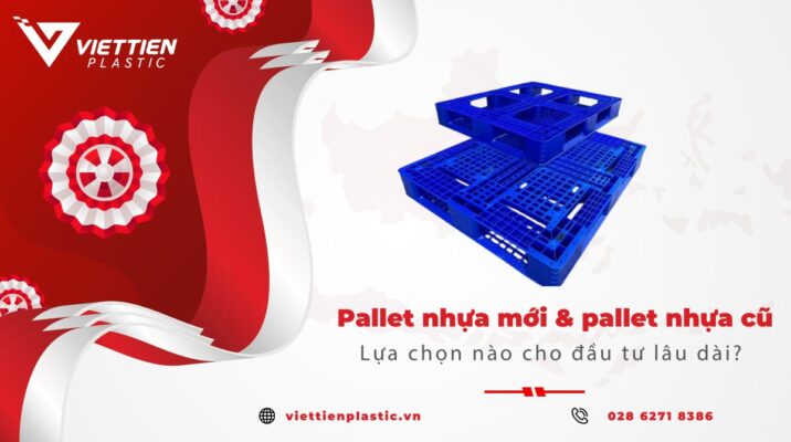 So sánh pallet nhựa cũ và pallet nhựa mới
