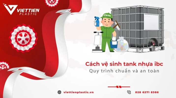 Cách vệ sinh tank nhựa IBC: Quy trình chuẩn, an toàn và đúng quy định