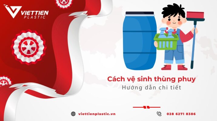 Cách vệ sinh thùng phuy nhựa an toàn, chuẩn quy trình