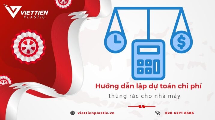 Hướng dẫn lập dự toán chi phí thùng rác cho nhà máy