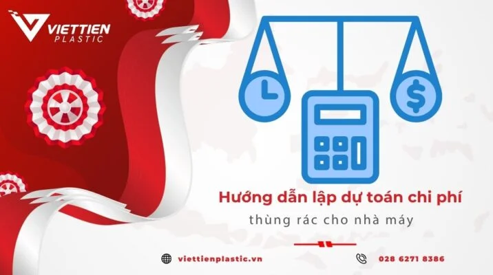 Hướng dẫn lập dự toán chi phí thùng rác cho nhà máy