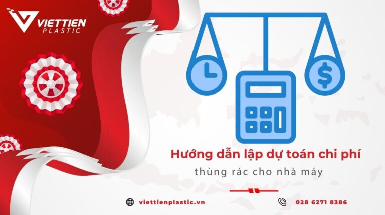 Hướng dẫn lập dự toán chi phí thùng rác cho nhà máy