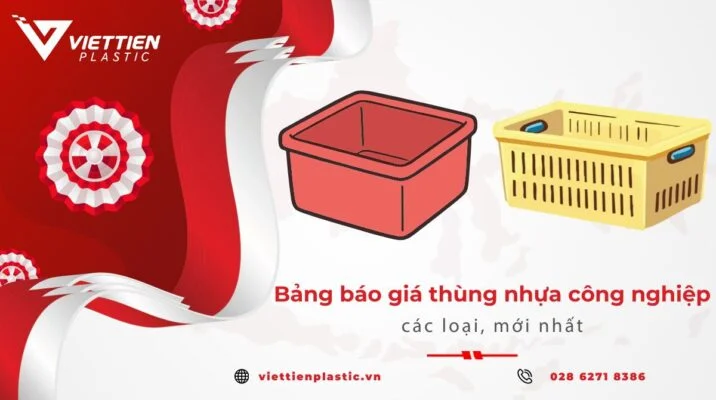 Bảng báo giá thùng nhựa công nghiệp mới 2026 - Nhựa Việt Tiến