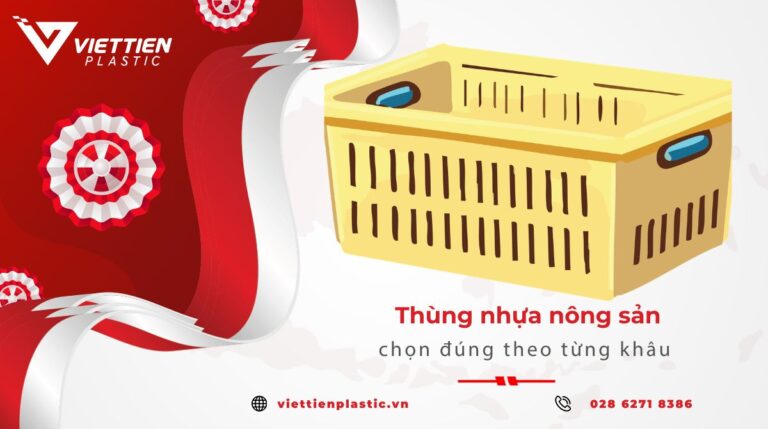 Thùng nhựa nông sản: hướng dẫn chọn đúng theo từng khâu