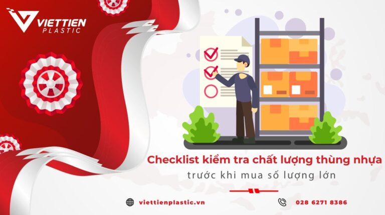 Checklist kiểm tra chất lượng thùng nhựa trước khi mua số lượng lớn