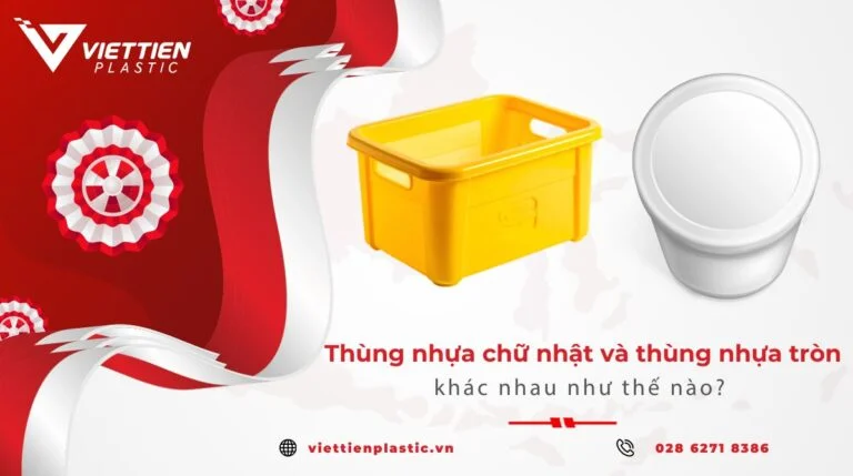Thùng nhựa chữ nhật và thùng tròn: so sánh thiết kế, công dụng