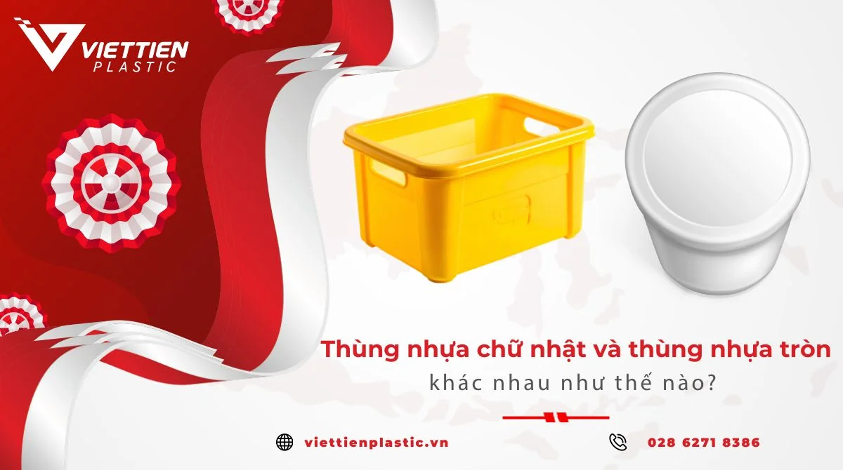 Thùng nhựa chữ nhật và thùng tròn: so sánh thiết kế, công dụng